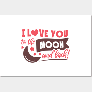 I Love You to the Moon and Back Posters and Art